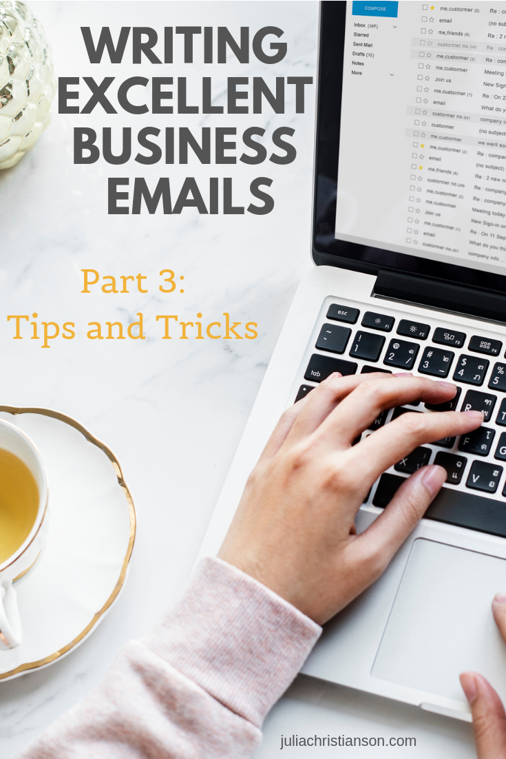 How To Write Excellent Business Emails - Tips and Tricks to help you be more professional, efficient, and effective