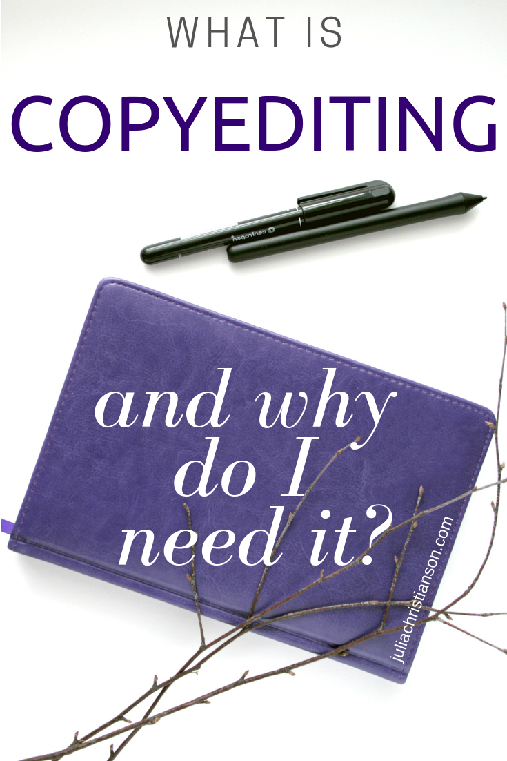 Copyediting - Writing Advice - Why Do I Need It?