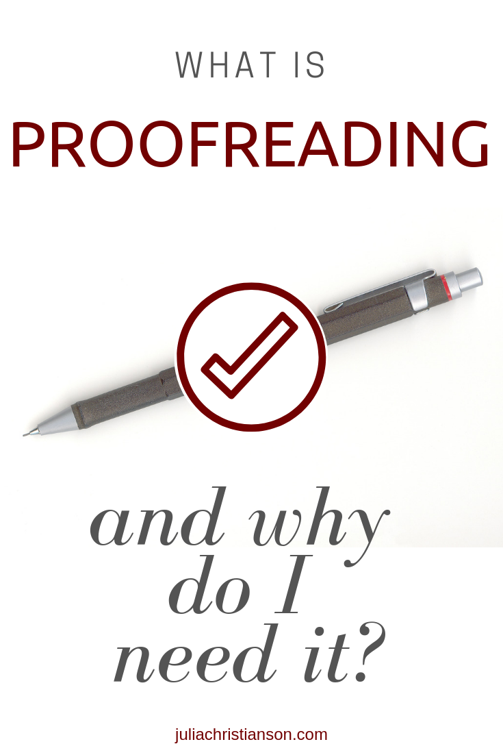 Proofreading - Writing Advice - Why Do I Need It?
